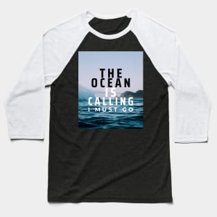 The Ocean Is Calling Surf T-shirt Baseball T-Shirt